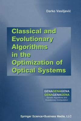 Classical and Evolutionary Algorithms in the Optimization of Optical Systems by Vasiljevic, Darko