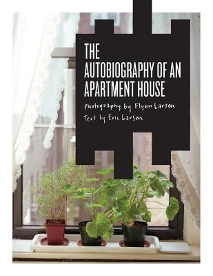 The Autobiography of an Apartment House by Larsen, Eric