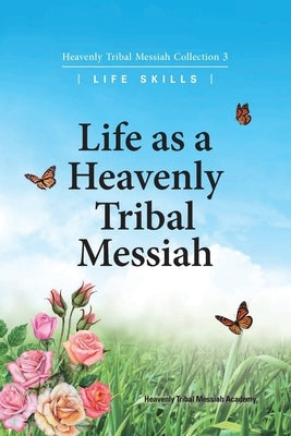 Life as a Heavenly Tribal Messiah: Heavenly Tribal Messiah Collection 3 by Ffwpu