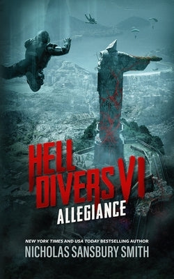 Hell Divers VI: Allegiance by Smith, Nicholas Sansbury