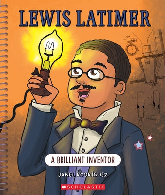 Lewis Latimer (Bright Minds): A Brilliant Inventor by Rodriguez, Janel