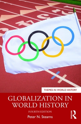 Globalization in World History by Stearns, Peter N.