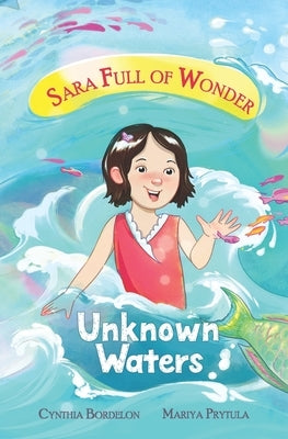 Unknown Waters: Sara's Magical Coral Reef Adventure by Prytula, Mariya