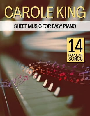 Carole King Sheet Music: 14 Popular Songs for Easy Piano by Olmo D