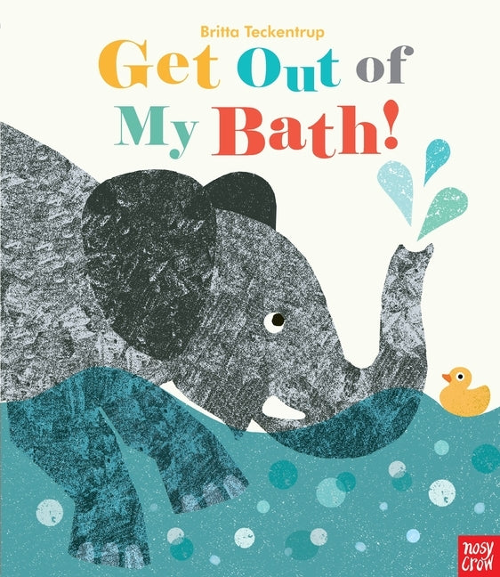 Get Out of My Bath! by Teckentrup, Britta