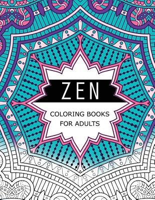 Zen Coloring Books For Adults: Anti-Stress Art Therapy for Busy People (The Mindfulness Coloring Series) by Mindfulness Publishing