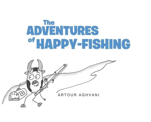 The Adventures of Happy Fishing by Aghvani, Artour