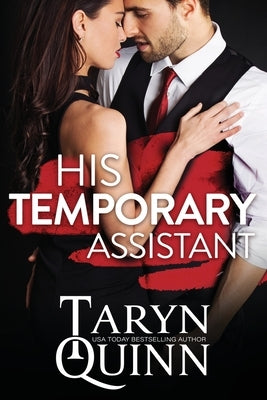 His Temporary Assistant: A Grumpy Boss Romantic Comedy by Quinn, Taryn