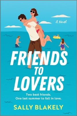 Friends to Lovers by Blakely, Sally