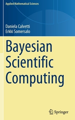 Bayesian Scientific Computing by Calvetti, Daniela