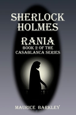 Sherlock Holmes Rania: Book 2 of the Casablanca series by Taylor, David