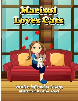 Marisol Loves Cats by George, Tracilyn