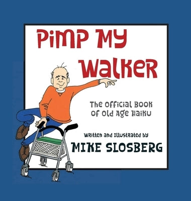 Pimp My Walker by Slosberg, Mike