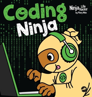 Coding Ninja: A Children's Book About Patience with Software Engineering and Computer Programming by Nhin, Mary