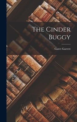 The Cinder Buggy by Garrett, Garet