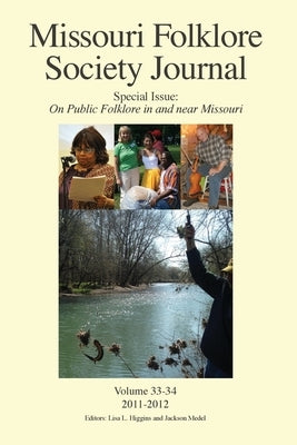 Missouri Folklore Society Journal, Special Issue: On Public Folklore in and near Missouri by Higgins, Lisa L.