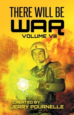 There Will Be War Volume VIII by Pournelle, Jerry