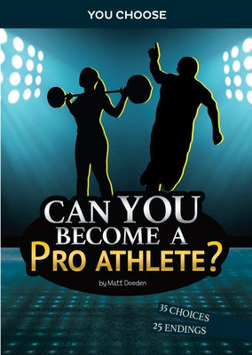 Can You Become a Pro Athlete?: An Interactive Adventure by Doeden, Matt