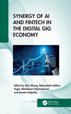 Synergy of AI and Fintech in the Digital Gig Economy by Khang, Alex