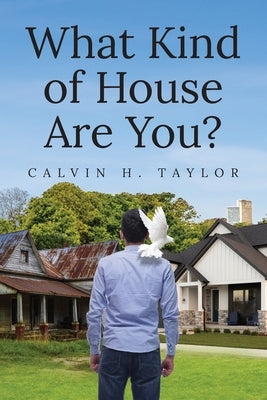 What Kind of House Are You? by Taylor, Calvin H.