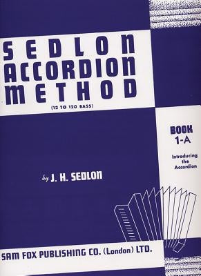 Sedlon Accordion Method, Bk 1a: (12 to 120 Bass) by Alfred Music