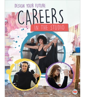 Careers in the Studio by Gobin, Shantel