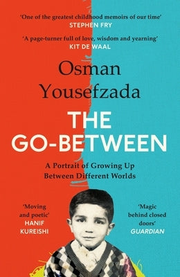 The Go-Between: A Portrait of Growing Up Between Different Worlds by Yousefzada, Osman