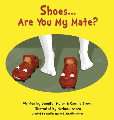 Shoes... Are You My Mate? by Moran, Jennifer