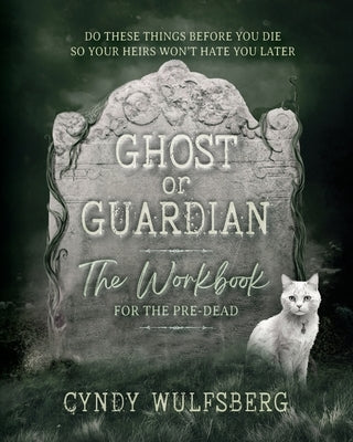 Ghost or Guardian Workbook by Wulfsberg, Cyndy