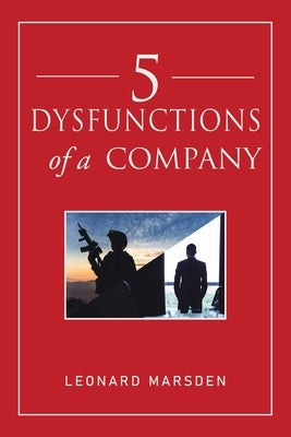 5 Dysfunctions of a Company by Marsden, Leonard