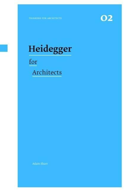 Heidegger for Architects by Sharr, Adam