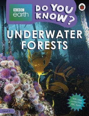 Underwater Forests - BBC Earth Do You Know...? Level 3 by Ladybird