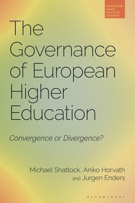 The Governance of European Higher Education: Convergence or Divergence? by Shattock, Michael