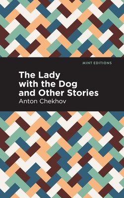 Lady with the Little Dog and Other Stories by Chekhov, Anton