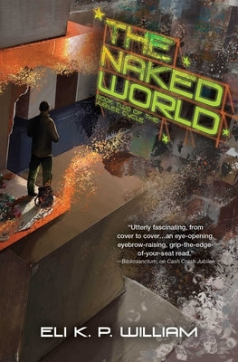 The Naked World: Book Two of the Jubilee Cycle by William, Eli K. P.