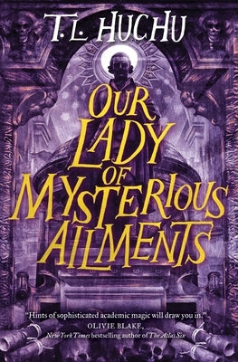 Our Lady of Mysterious Ailments by Huchu, T. L.