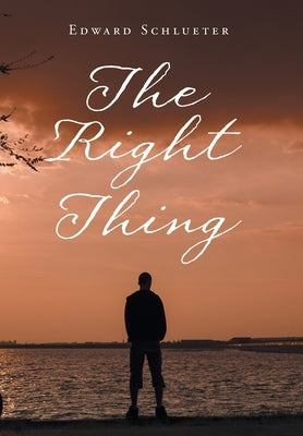 The Right Thing by Schlueter, Edward