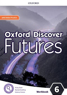 Oxford Discover Futures Level 6 Workbook with Online Practice by Koustaff