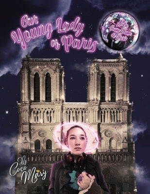 Our Young Lady of Paris: Notre Jeune Dame de Paris by Mary, Coco