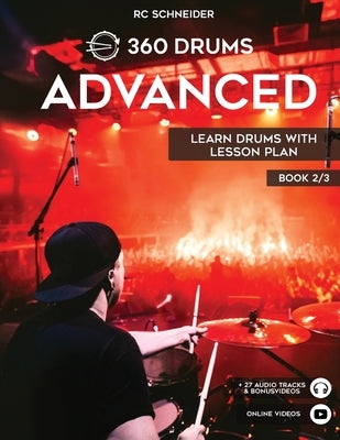 ADVANCED - Learn Drums with Lesson Plan by Schneider, Rc