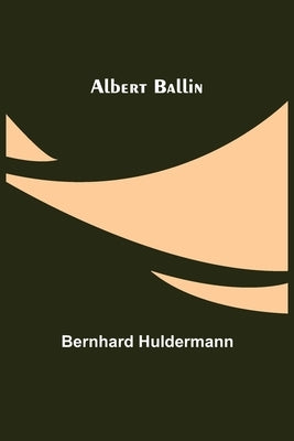 Albert Ballin by Huldermann, Bernhard