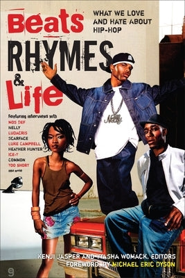 Beats Rhymes & Life: What We Love and Hate about Hip-Hop by Jasper, Kenji