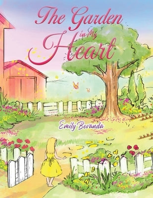 The Garden in My Heart by Bevanda, Emily