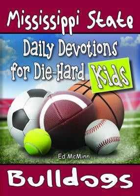 Daily Devotions for Die-Hard Kids Mississippi State Bulldogs by McMinn, Ed