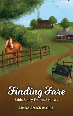 Finding Fare: Faith, Family, Friends & Horses by Algire, Linda Amick