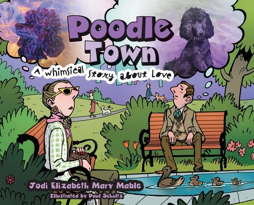 Poodle Town: A Whimsical Story about Love by Mable, Jodi Elizabeth Mary