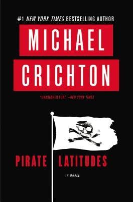 Pirate Latitudes by Crichton, Michael