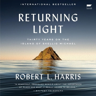 Returning Light: Thirty Years on the Island of Skellig Michael by Harris, Robert L.