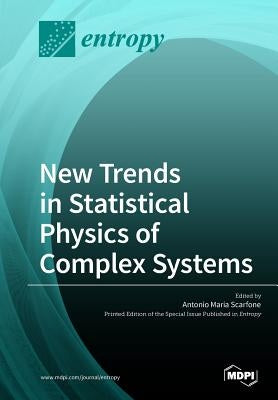 New Trends in Statistical Physics of Complex Systems by Scarfone, Antonio M.