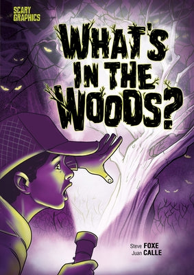 What's in the Woods? by Foxe, Steve